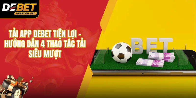 tải app Debet